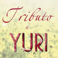 Tributo a Yuri