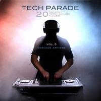 Tech Parade, Vol. 3 (20 Groovy Tech House Tunes)