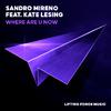 Sandro Mireno - Where Are U Now