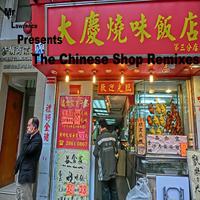 Mr Lawrence Presents the Chinese Shop Remixes