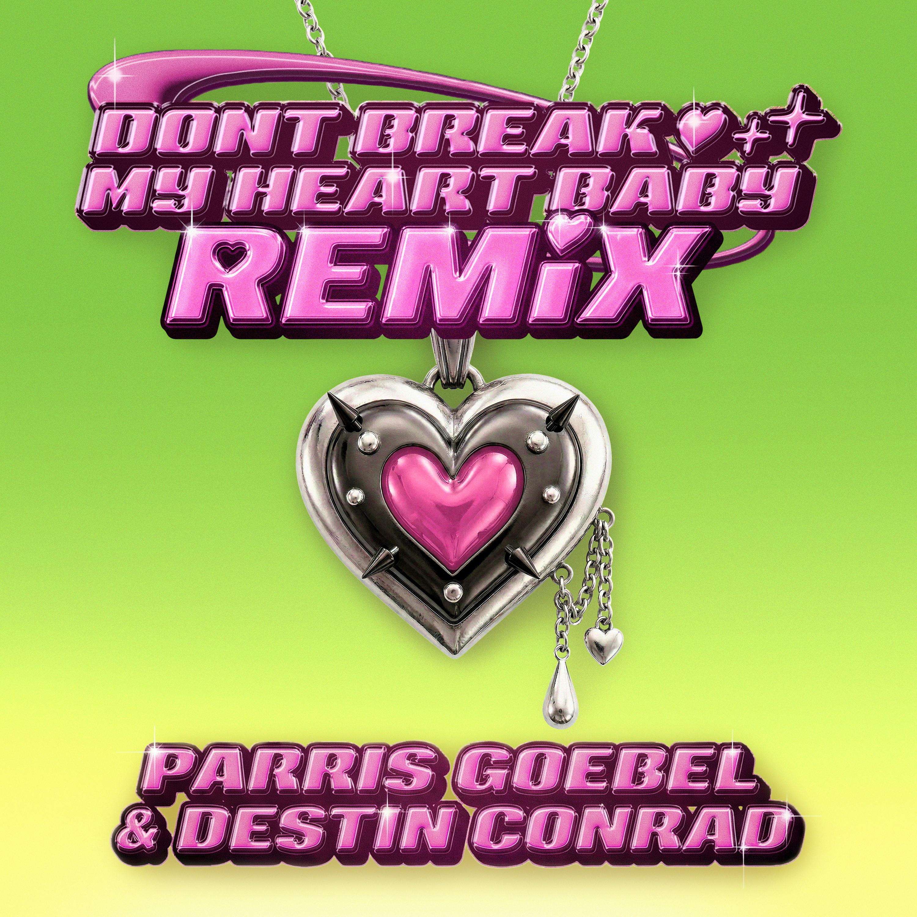 DONT BREAK MY HEART BABY REMIX