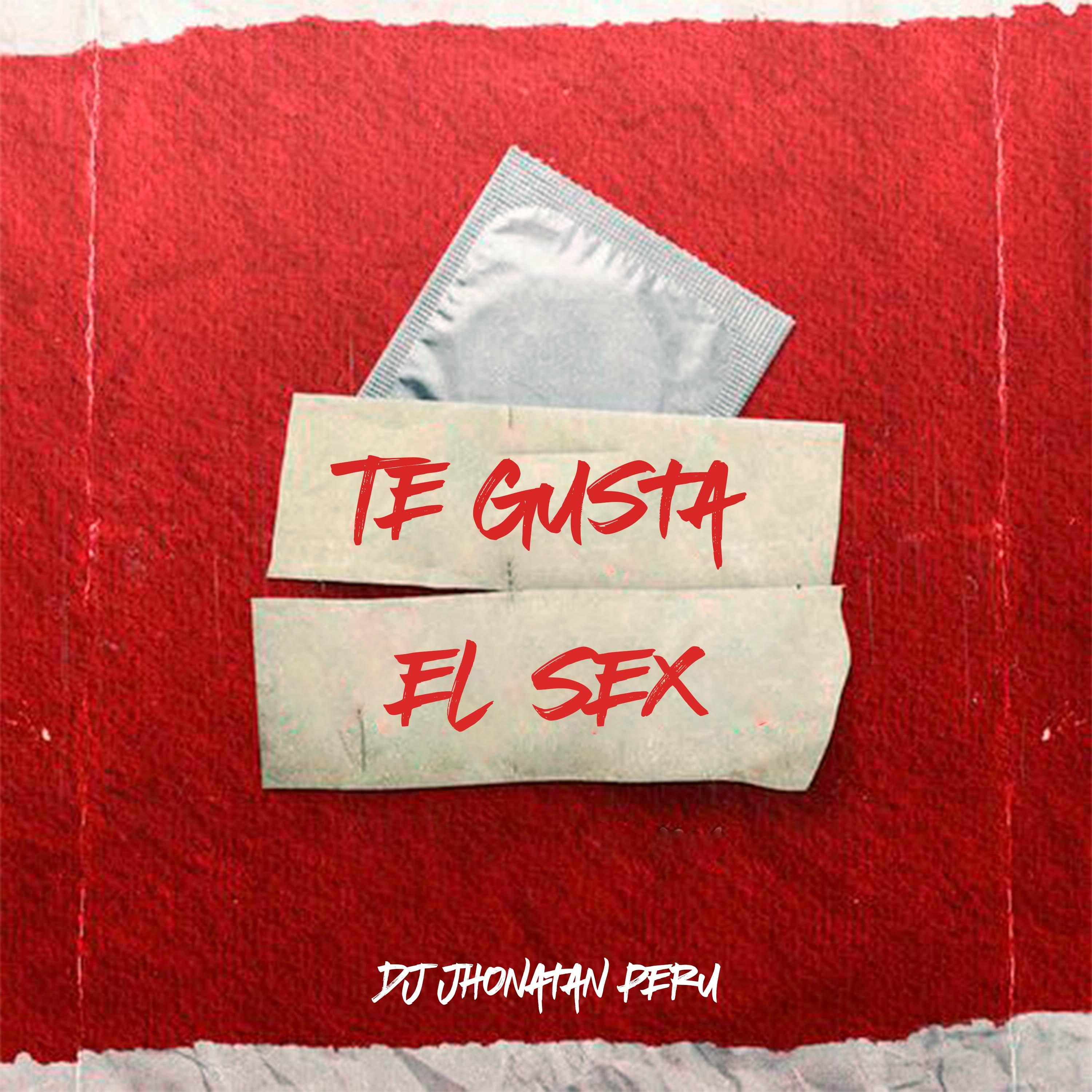 Te Gusta El Sex Dj Jhonatan Peru 单曲 网易云音乐