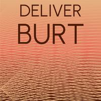 Deliver Burt