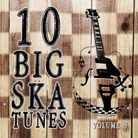 10 Big Ska Tunes, Vol. 3