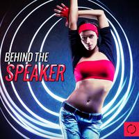 Behind the Speaker