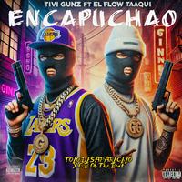 Encapuchao (feat. Tivi Gunz)