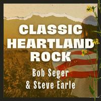 Classic Heartland Rock: Bob Seger & Steve Earle