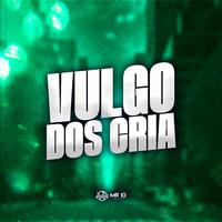 Vulgo dos Cria