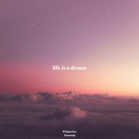 Life Is a Dream