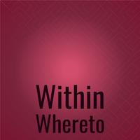 Within Whereto