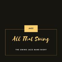 All That Swing - The Swing Jazz Band Night