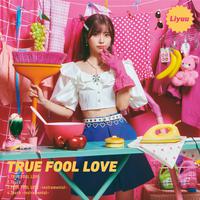 TRUE FOOL LOVE