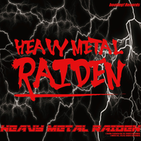 HEAVY METAL RAIDEN