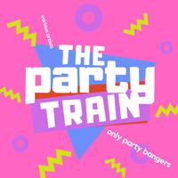 The Party Train (Only Party Bangers)