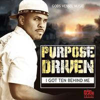 Purpose Driven: I Got Ten Behind Me