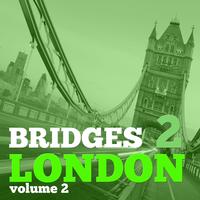 Bridges to London, Vol. 2 - Selection of Dance Music