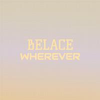 Belace Wherever