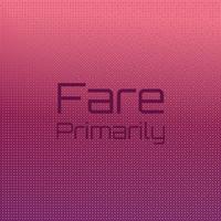 Fare Primarily