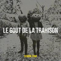 Le gout de la trahison