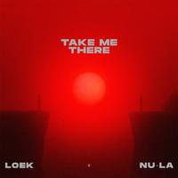 LOEK - Take Me There