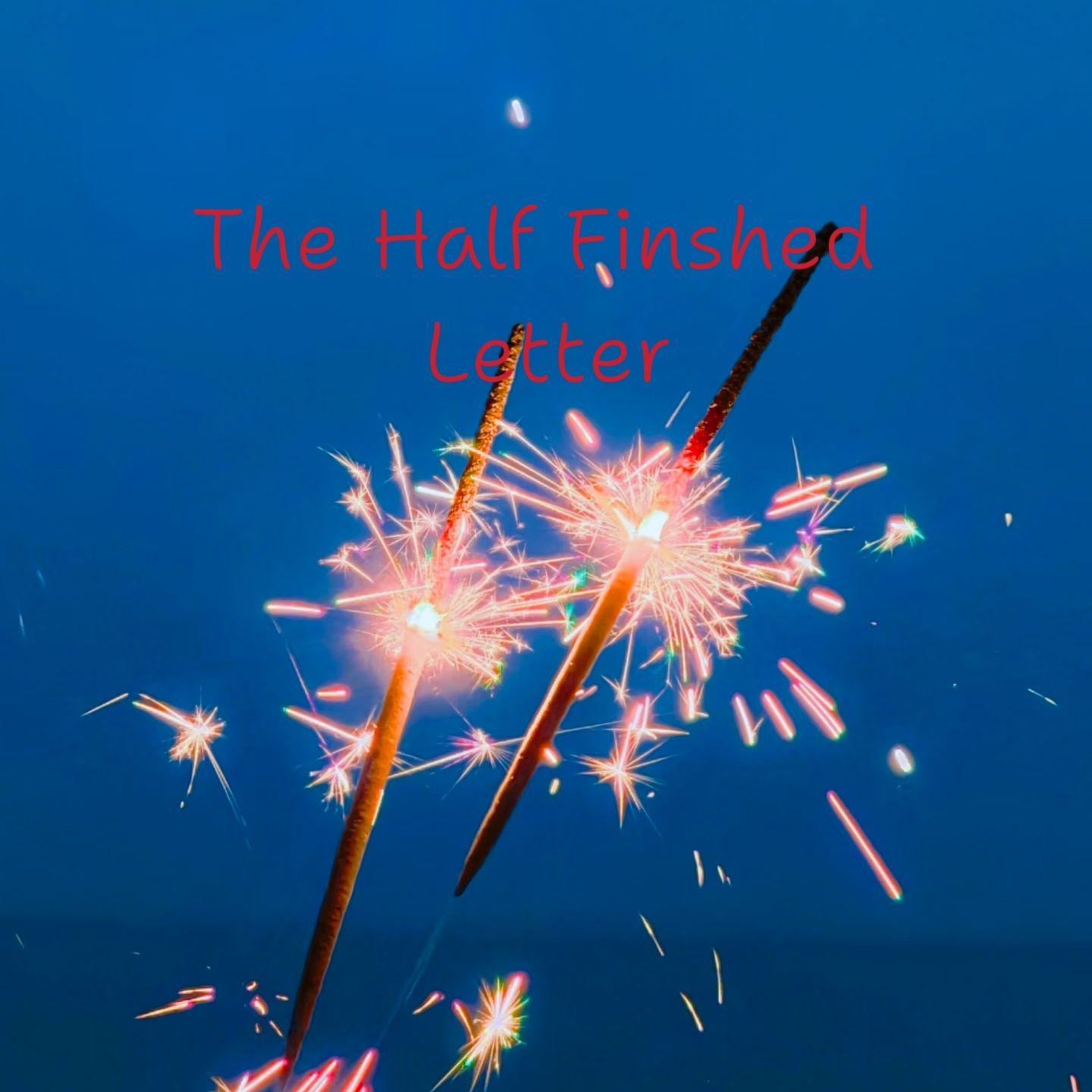 The Half-Finished Letter