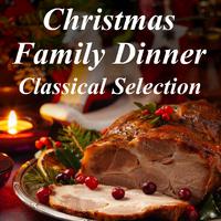 Christmas Family Dinner: Classical Selection