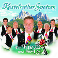 Kastelruther Spatzen / Ein Kreuz und eine Rose