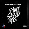 Propain - Can't Stand Me (feat. Z-Ro)
