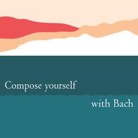 Compose Yourself with Bach