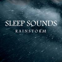 Sleep Sounds: Rainstorm