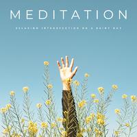 Meditation: Relaxing Introspection On A Rainy Day