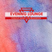 Evening Lounge - Chillout Music For Relaxation