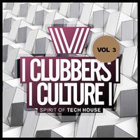 Clubbers Culture: Spirit Of Tech House, Vol.3