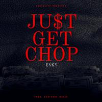 Just Get Chop