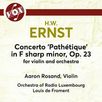 ERNST, H.W.: Concerto Pathétique, Op. 23 (Rosand, Luxembourg Radio Orchestra, Froment)