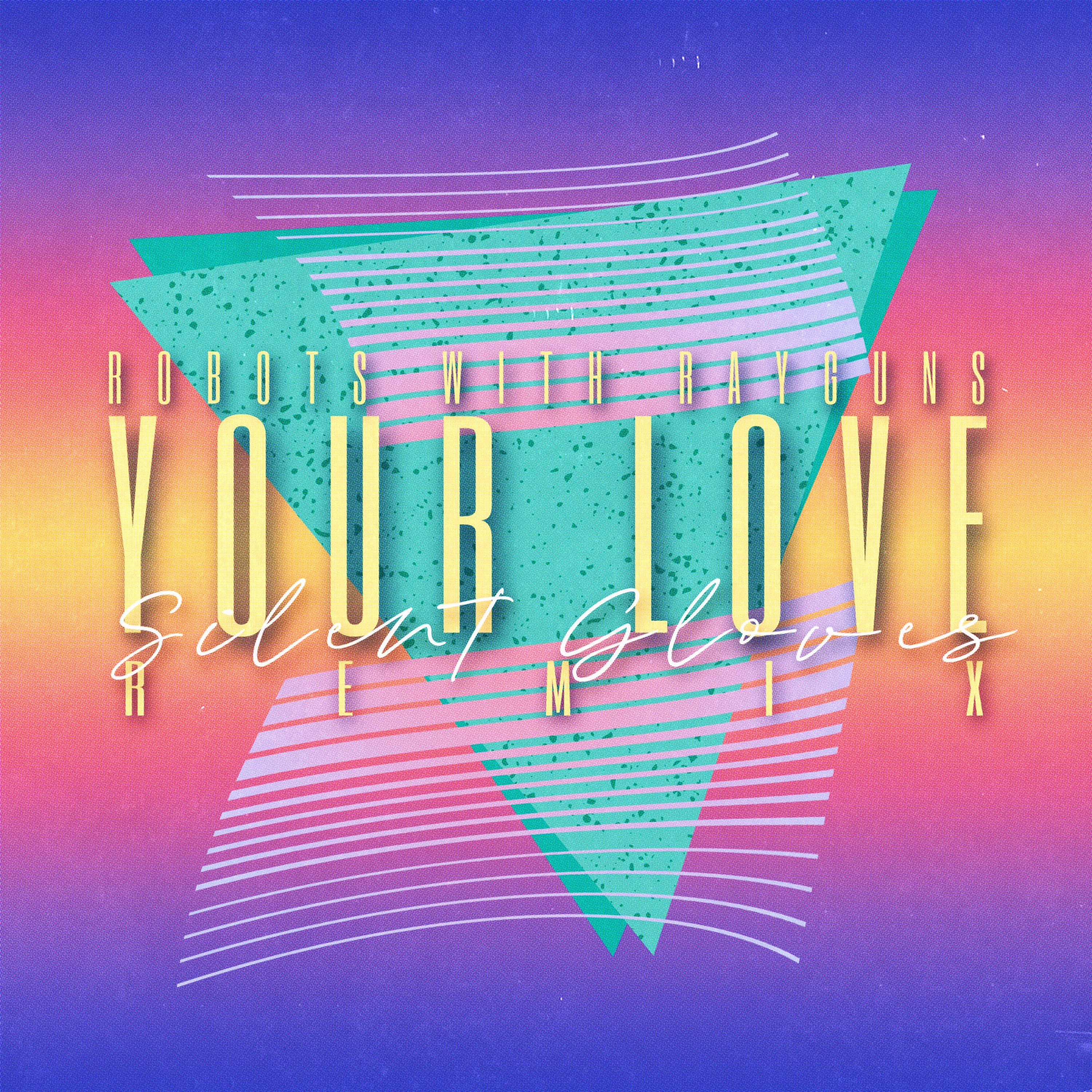 Your Love (Silent Gloves Remix) (Silent Gloves Remix)