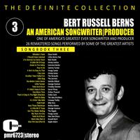 Bert Russell Berns; an American Songwriter & Producer, Volume 3