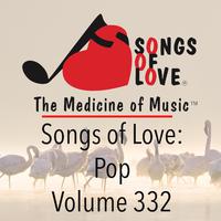 Songs of Love: Pop, Vol. 332