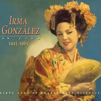 Irma Gonzalez (1945-1965)