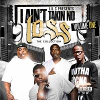 I Ain't Takin' No Loss: The Collection, Vol. 1