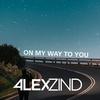 Alex Zind - On My Way To You