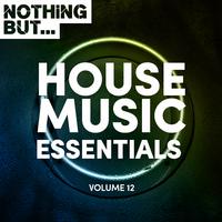 Nothing But... House Music Essentials, Vol. 12