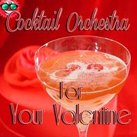 Cocktail Orchestra for Your Valentine