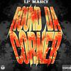 Lp Marcy - Round Da Corner