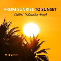 From Sunrise to Sunset Chillout Relaxation Beach Mix 2019