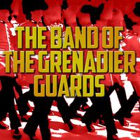 The Band Of The Grenadier Guards