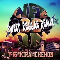 LIFE GOES ON SWEET REGGAE REMIX feat. KIRA, CHEHON -Single