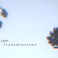 Calm Transmissions资料,Calm Transmissions最新歌曲,Calm TransmissionsMV视频,Calm Transmissions音乐专辑,Calm Transmissions好听的歌
