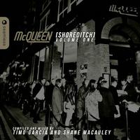 Mcqueen Shoreditch Vol 1 (Compiled and Mixed By Timo Garcia and Shane Macauley)