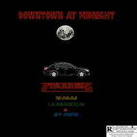 Downtown at Midnight (feat. LaidBackkLos & Jet $now)